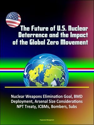 cover image of The Future of U.S. Nuclear Deterrence and the Impact of the Global Zero Movement